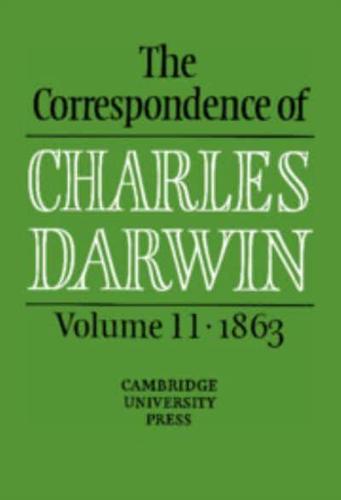 The Correspondence of Charles Darwin. Vol 11 1863