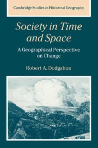 Society in Time and Space: A Geographical Perspective on Change