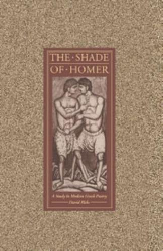 The Shade of Homer: A Study in Modern Greek Poetry