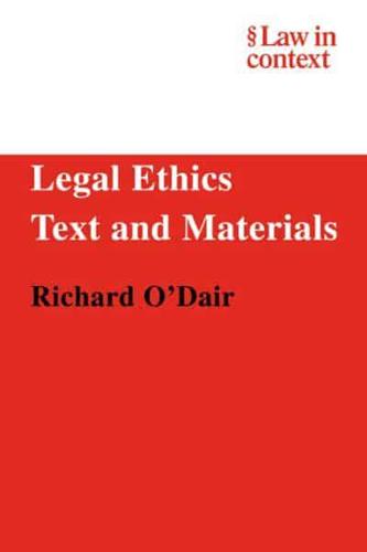 Legal Ethics: Text and Materials