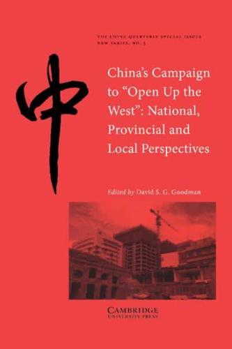 China's Campaign to 'Open Up the West': National, Provincial and Local Perspectives