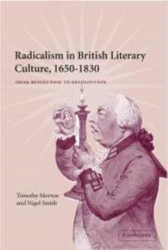Radicalism in British Literary Culture, 1650-1830