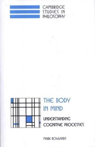 The Body in Mind: Understanding Cognitive Processes