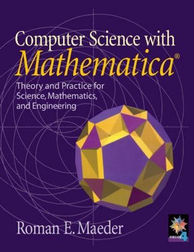 Computer Science with Mathematica: Theory and Practice for Science, Mathematics, and Engineering
