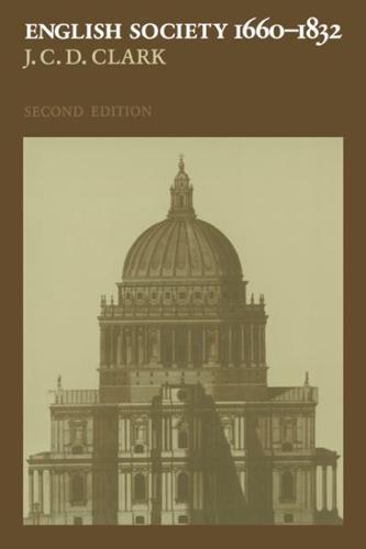 English Society, 1660 1832: Religion, Ideology and Politics During the Ancien Regime