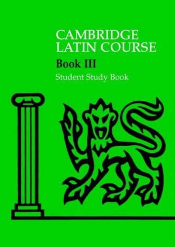 Cambridge Latin Course. Book III Student Study Book