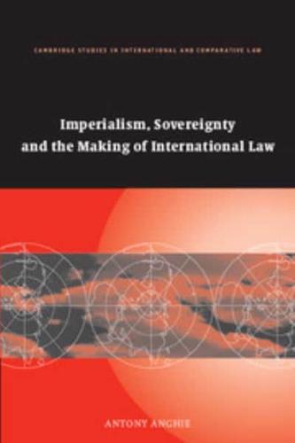 Imperialism, Sovereignty and the Making of International Law