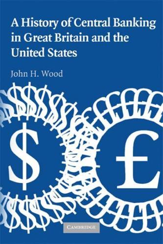 A History of Central Banking in Great Britain and the United States