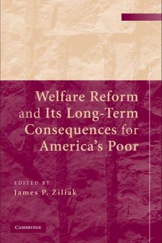 Welfare Reform and Its Long-Term Consequences for America's Poor