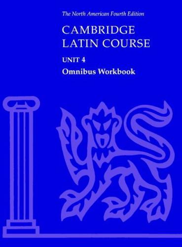 Cambridge Latin Course. Unit 4. Omnibus Workbook