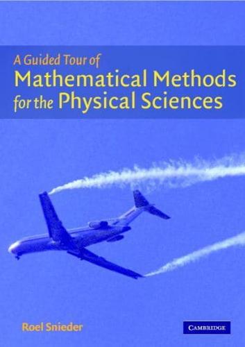 A Guided Tour of Mathematical Methods for the Physical Sciences