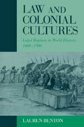 Law and Colonial Cultures: Legal Regimes in World History, 1400 1900