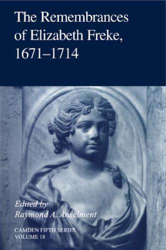 The Remembrances of Elizabeth Freke, 1671-1714
