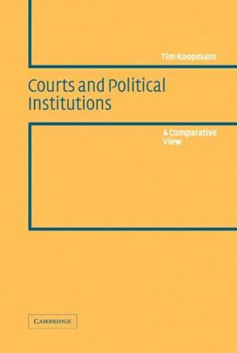 Courts and Political Institutions: A Comparative View