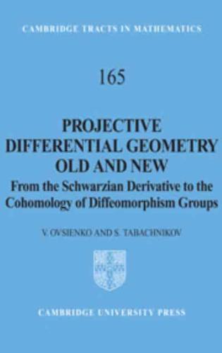 Projective Differential Geometry Old and New: From the Schwarzian Derivative to the Cohomology of Diffeomorphism Groups