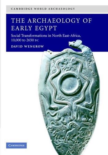 The Archaeology of Early Egypt