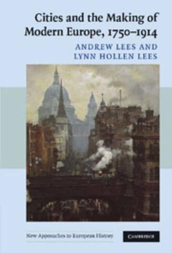 Cities and the Making of Modern Europe, 1750-1914