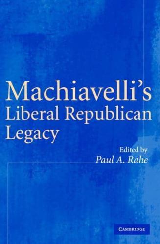 Machiavelli's Liberal Republican Legacy