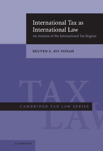 International Tax as International Law: An Analysis of the International Tax Regime