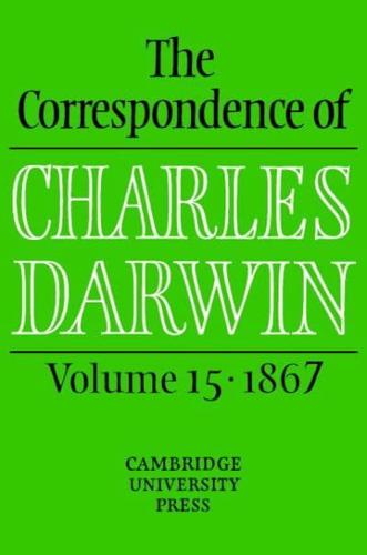 The Correspondence of Charles Darwin. Vol. 15 1867