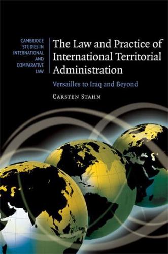 The Law and Practice of International Territorial Administration