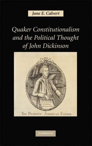 Quaker Constitutionalism and the Political Thought of John Dickinson