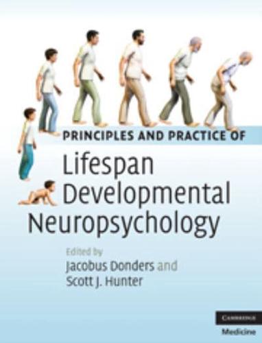 Principles and Practice of Lifespan Developmental Neuropsychology