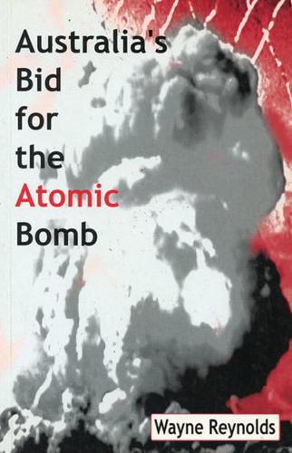 Australia's Bid For The Atomic Bomb