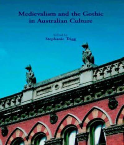 Medievalism and the Gothic in Australian Culture