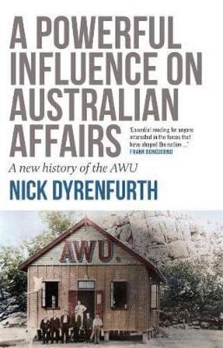 A Powerful Influence on Australian Affairs