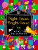 Night House, Bright House