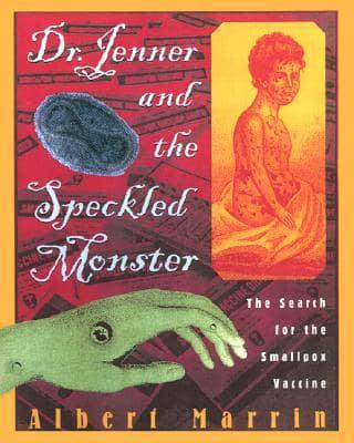 Dr. Jenner and the Speckled Monster