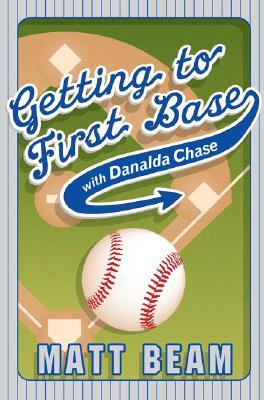 Getting to First Base With Danalda Chase