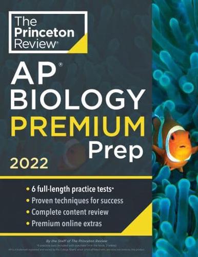 Princeton Review AP Biology. Premium Prep, 2022