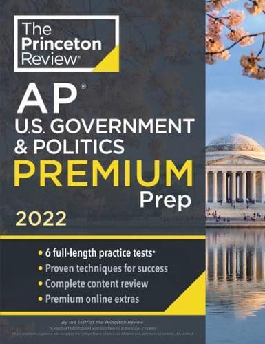 Princeton Review AP U.S. Government & Politics. Premium Prep, 2022