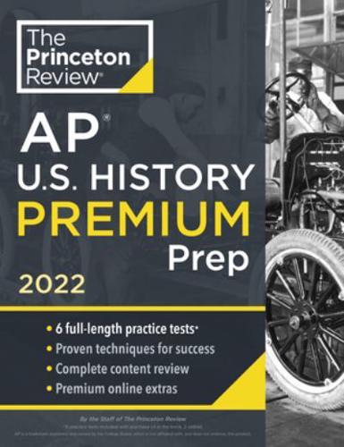 Princeton Review AP U.S. History. Premium Prep, 2022