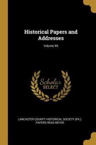 Historical Papers and Addresses; Volume XII