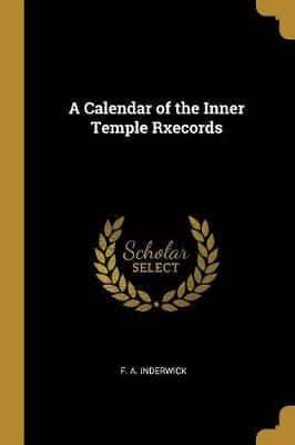A Calendar of the Inner Temple Rxecords