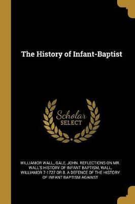 The History of Infant-Baptist