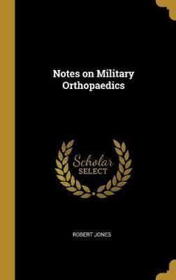 Notes on Military Orthopaedics