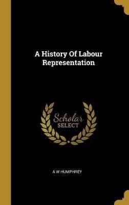 A History Of Labour Representation