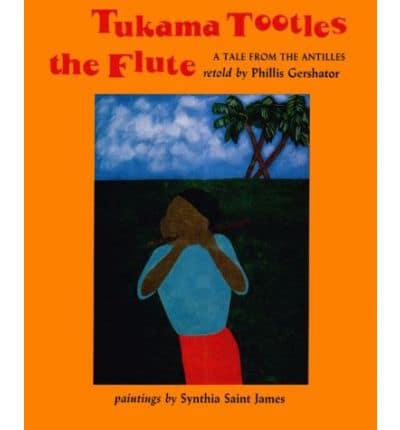 Tukama Tootles the Flute
