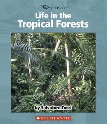 Life in the Tropical Forests