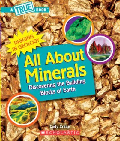All About Minerals (A True Book: Digging in Geology) (Paperback)