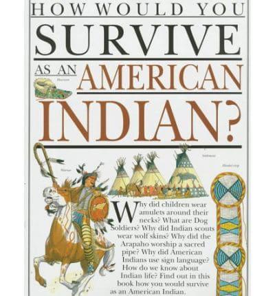 How Would You Survive as an American Indian?