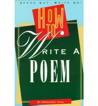 How to Write a Poem