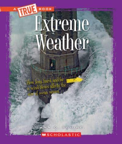 Extreme Weather (A True Book: Extreme Science)