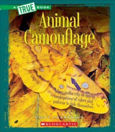 Animal Camouflage (A True Book: Amazing Animals)