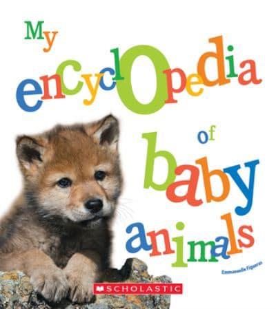 My Encyclopedia of Baby Animals