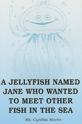 A Jellyfish Named Jane Who Wanted to Meet Other Fish in the Sea